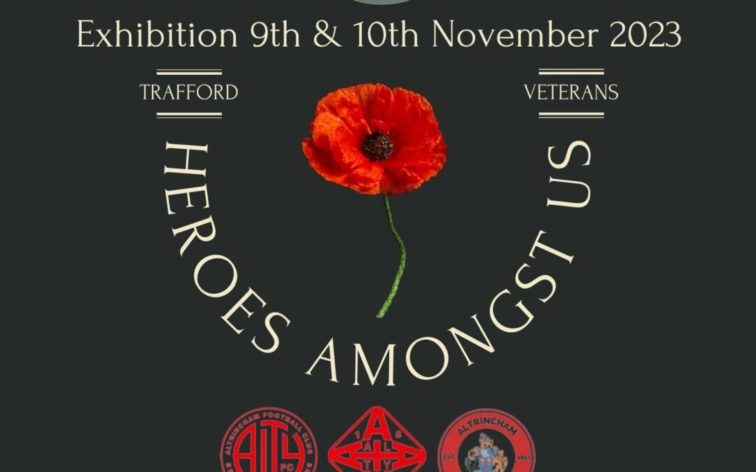 The “Heroes Amongst Us” Exhibition at Altrincham Football Club. 9th and 10th November 2023.